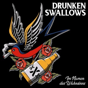 Drunken Swallows - Im Namen Des Wahnsinns