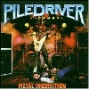 PILEDRIVER - Metal Inquisition (Cover)