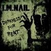 I.M.nail - Darkness For Rent