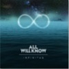 All Will Know - Infinitas 
