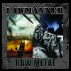 Law Mnner - Raw Metal
