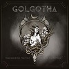 Golgotha - Remembering The Past - Writing The Future