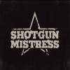 Shotgun Mistress - Shotgun Mistress
