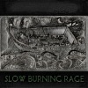 Slow Burning Rage - Slow Burning Rage
