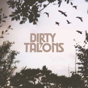 Dirty Talons - Dirty Talons