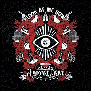 Junkyard Drive - Look At Me Now