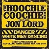The Hoochie Coochie Men  - Danger: White Men Dancing