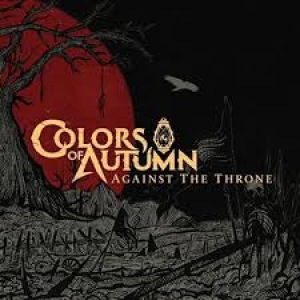 Colors Of Autumn - Against The Throne
