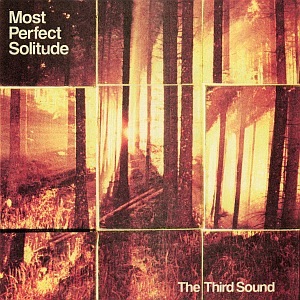 The Third Sound - Most Perfect Solitude