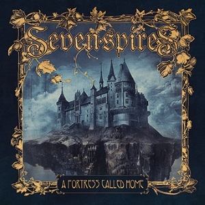 Seven Spires - A Fortress Called Home