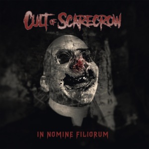 Cult Of Scarecrow - In Nomine Filiorum