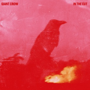 Giant Crow - In The Cut