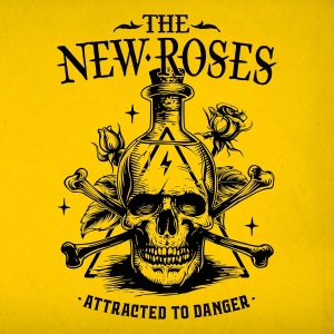 The New Roses - Attached To Danger