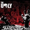 The Ugly - Slaves To The Decay