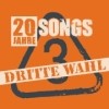 Dritte Wahl - 20 Jahre - 20 Songs