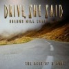 Drive, She Said - Dreams Will Come: The Best Of & More
