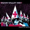 Death Valley High - Positive Euth