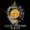 Lucid Dreams - Build And Destroy